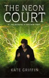 The Neon Court: Or the Betrayal of Matthew Swift by Kate Griffin