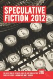 Speculative Fiction 2012: The Best Online Reviews, Essays and Commentary ed. Justin Landon and Jared Shurin